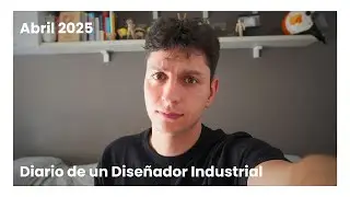 Diario de un Diseñador Industrial - Abril 2025