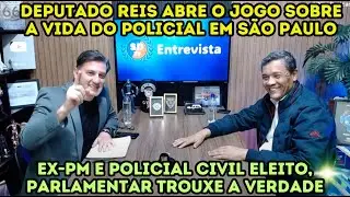 Deputado Reis FALA sobre as Pol&iacute;cias de SP e DIREITOS dos policiais civis e militares