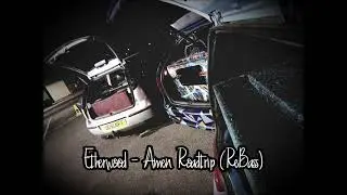 Etherwood - Amen Roadtrip (Rebassed By Ethan) (47hz - 26hz)