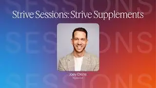 Strive Supplements | Strive Sessions Ep. 7