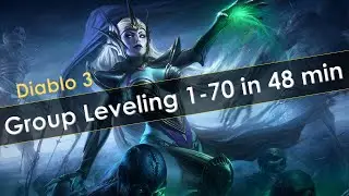 Diablo 3 Group Leveling 1 to 70 in 48 Minutes