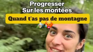 Progresser en mont&eacute;e Trail quand tu ne vis pas &agrave; la montagne 🏔️