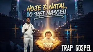Hoje é Natal, o Rei Nasceu” | Trap Gospel | Louvor Gospel 2025