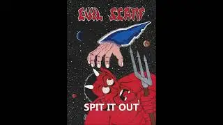 Evil Scarf - Spit it out - 1989 (Extrait)