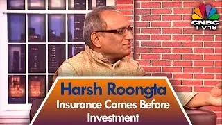 Money Money Money | Harsh Roongta: Insurance Comes Before Investment | CNBC-TV18