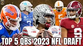 Top 5 QBs In The 2023 NFL Draft !