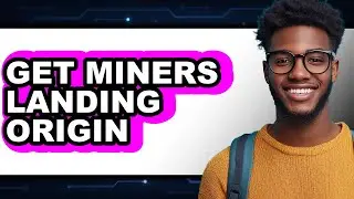 How to Get Miners Landing Origin (NEW 2025)