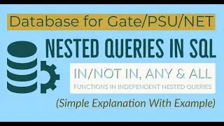 43.1 Nested Queries (Part-1) | Independent Nested Queries | IN, NOT IN, ANY, ALL in SQL | Database