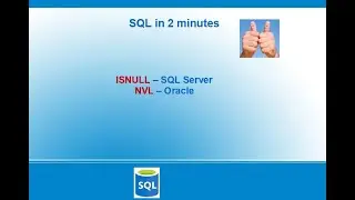 ISNULL (SQL Server) NVL (Oracle) SQL In 2 Mins Video 2