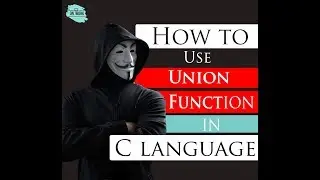 How to use Union structure Function in C language?