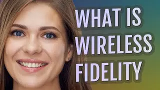 Wireless fidelity | meaning of Wireless fidelity