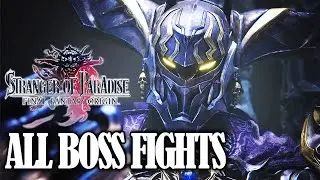 Stranger of Paradise: Final Fantasy Origin - ALL BOSS FIGHTS【4K60ᶠᵖˢ】