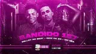 MC RICK DA ZN, MC BEA, ESLEY NO BEAT-BADIDO 157