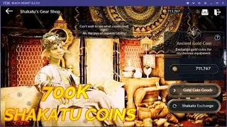 BLACK DESERT MOBILE~700K SHAKATU COINS!!!