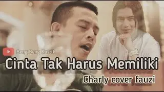 Cinta Tak Harus Memiliki -  Cover Fauzi