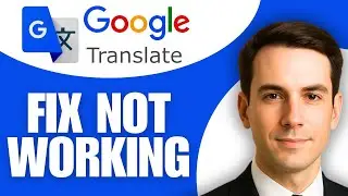 How To Fix Google Translate Not Working