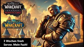 WoW Classic - Hardcore ☠️ Frische Server, mein Fazit nach 3 Wochen