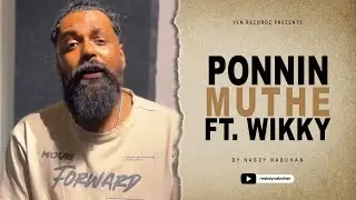 Ponnin Muthe Ft. Wikky Thug by Nabzy Nabuhan | Yen Recordz #TribalBeats #MalayalamMusic #song #music