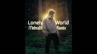 K-391 & Victor Crone - Lonely World (MehraDh Remix)