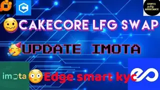 CAKECORE live swap & IMOTA mining new update @cryptotamilassistance #cakecore #edge_smart #imota
