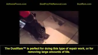 Phoenix Tile Removal-Demolition With The DustRam&reg; System...Why This Is Your Best Choice