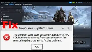 Fix God Of War Ragnarok Error Program Can't Start Because PlayStation(R) PC SDK Runtime Is Missing