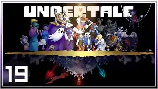 UNDERTALE - 19: GremlinSerj - Крипота - [ПРОХОЖДЕНИЕ]