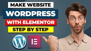 How To Make A WordPress Website With Elementor (2021)