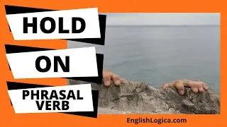 Hold On Phrasal Verb | How To Use Phrasal Verbs in English | Business English & Everyday Vocabulary