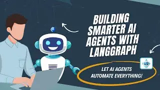 Building Smarter AI Agents with LangGraph - SkillUpRight