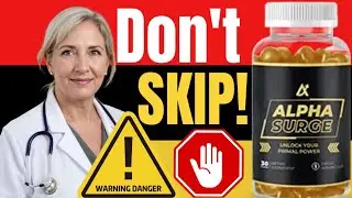 ALPHA SURGE REVIEW 2025 (❌⚠️ A DOCTOR'S HONEST OPINION!❌⚠️) ALPHA SURGE REVIEWS 2025