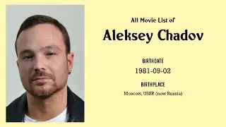 Aleksey Chadov Movies list Aleksey Chadov| Filmography of Aleksey Chadov