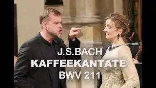 J.S. Bach Coffee Cantata BWV 211 (Schweigt stille, plaudert nicht)