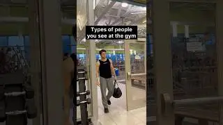 Types of people at the gym