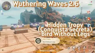 Wuthering Waves 2.6 Walkthrough Hidden Tropy (Conquista Secreta) -Bird Without Legs