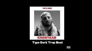 [SATILIK] KHONTKAR TYPE DARK  TRAP BEAT - (Prod.HEIZE)