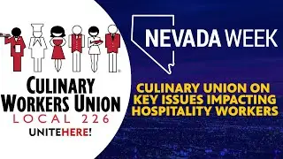 Culinary Union on key issues impacting hospitality workers | Nevada Week