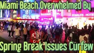Miami Beach Overwhelmed By Spring Break Issues Curfew