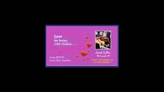 Love One Another As Jesus Did (Sarah Collins Original Song )