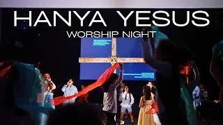 HANYA YESUS Worship Night Nov 2