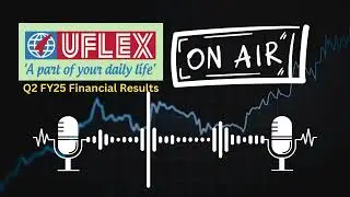 Uflex Ltd Q2 FY25 Financial Results: Key Highlights & Analysis