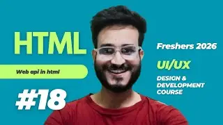 Web API in HTML | HTML Tutorial for Beginners | UI/UX Design & Development Course 2026| #18