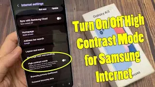 Samsung Galaxy A13: How to Turn On/Off High Contrast Mode for Samsung Internet