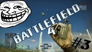 Battlefield 4 Trolling & Funny Moments [#3] Jet Raming/Flying Cars/Tank Salto/Team Killing [BF4]