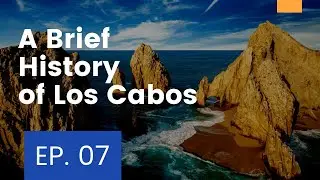 A brief History of Cabos [M&eacute;xico ]