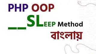 Mastering PHP Object-Oriented Programming: Understanding the Sleep Method | PHP OOP Sleep Method🚀