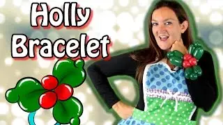 HOLLY BRACELET Balloon Animal Tutorial - Learn Balloon Animals with Holly!