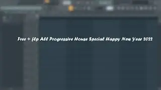 FREE + FLP ALL Progressive House 2022 Happy New Year