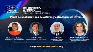 #EntendiendoElFuturo | Panel de tipos de activos y estrategias de inversi&oacute;n