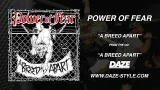 POWER OF FEAR - A BREED APART [WWW.DAZE-STYLE.COM]